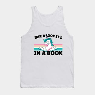 Cute Unicorn Reading Bookworm Take A Look It's In A Book Tank Top